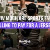 how much are sports fans willing to pay for a jersey?